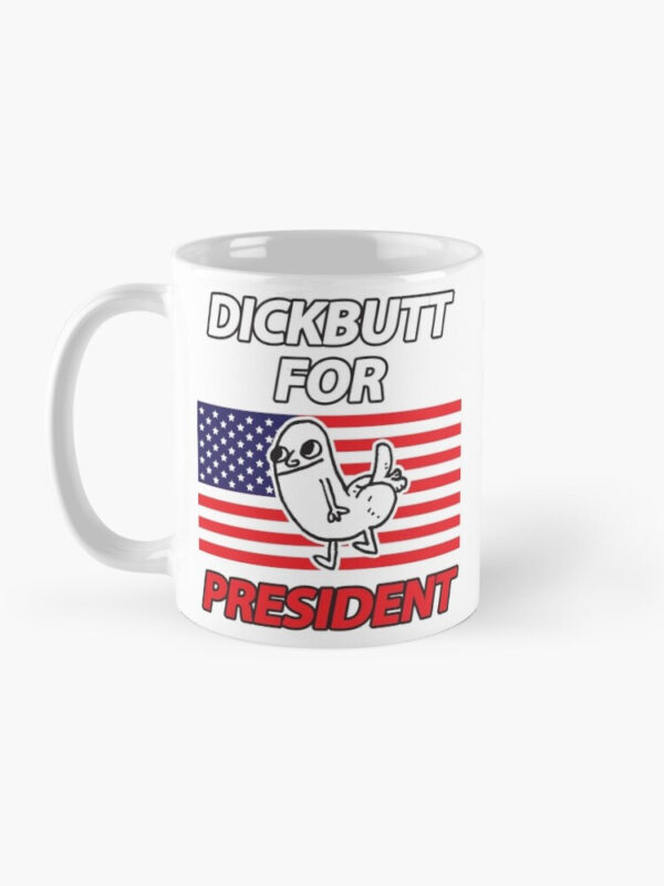 DickButt For President Coffee Mug - Image 3