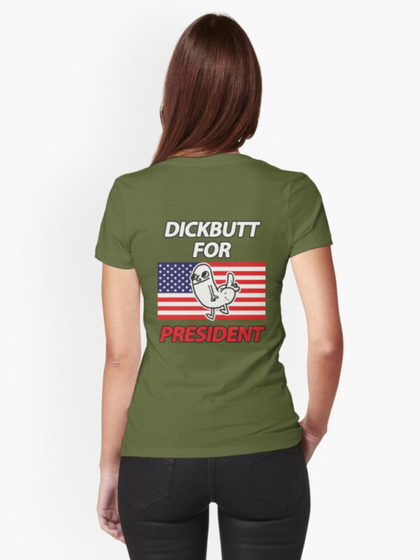 DickButt For President Fitted T-Shirt - Image 33