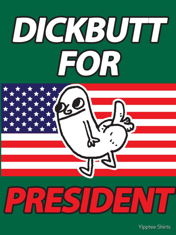 DickButt For President Essential T-Shirt - Image 47
