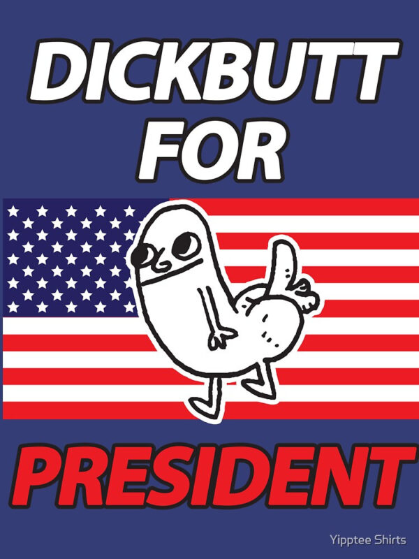 DickButt For President Fitted T-Shirt - Image 17