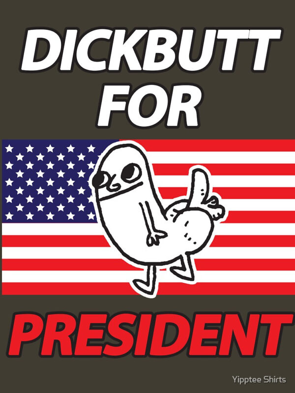 DickButt For President Fitted T-Shirt - Image 47