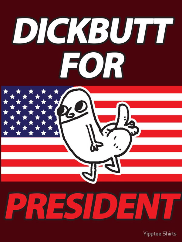 DickButt For President Essential T-Shirt - Image 38