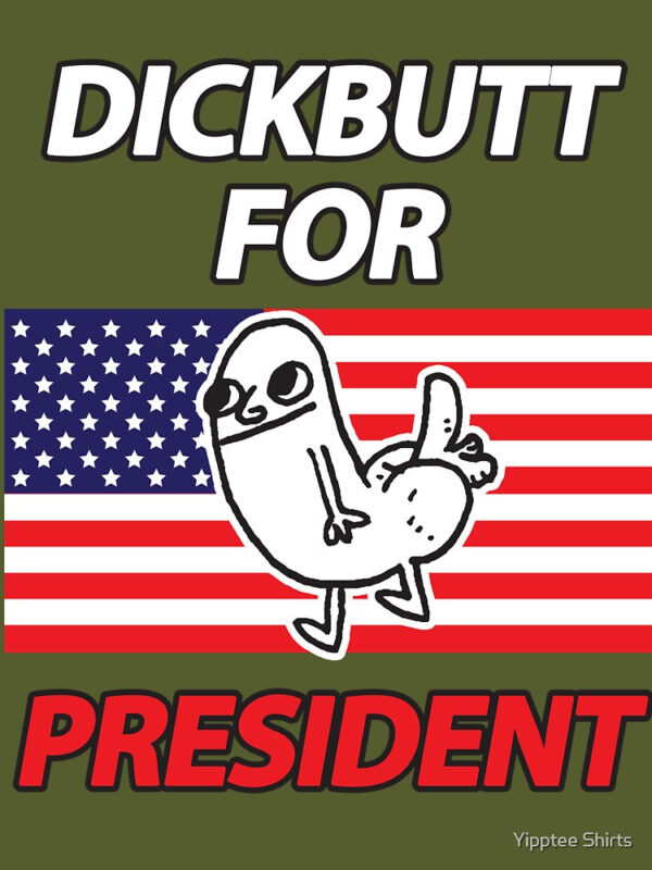 DickButt For President Fitted T-Shirt - Image 32