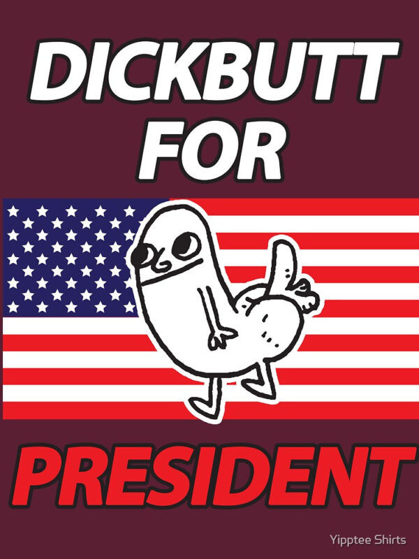 DickButt For President Fitted T-Shirt - Image 23