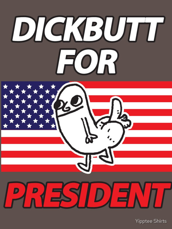 DickButt For President Fitted T-Shirt - Image 26