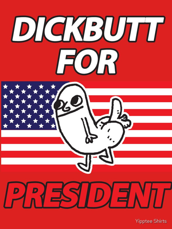 DickButt For President Fitted T-Shirt - Image 29