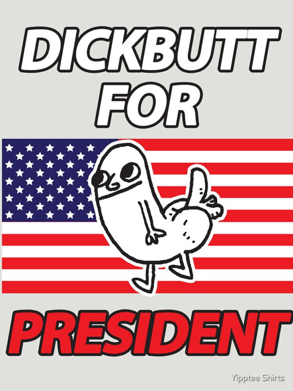 DickButt For President Fitted T-Shirt - Image 38
