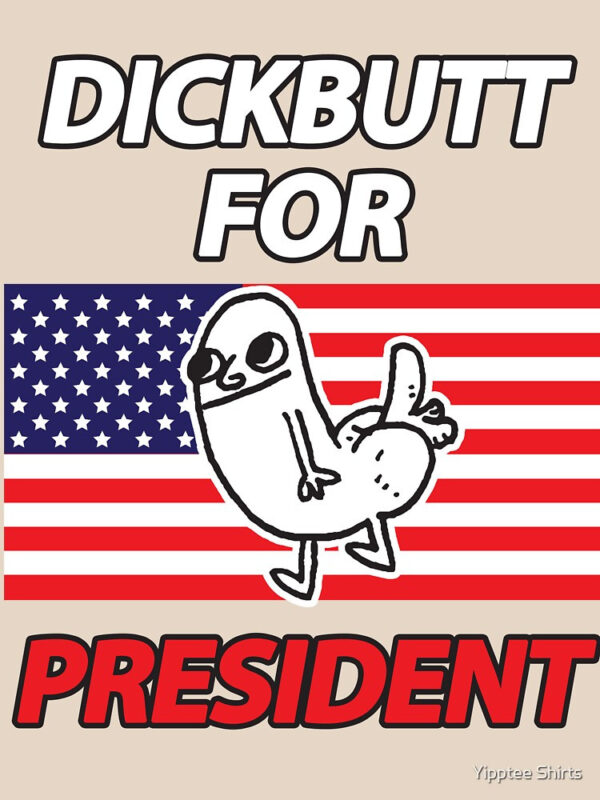 DickButt For President Fitted T-Shirt - Image 41