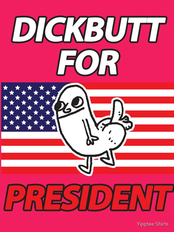 DickButt For President Fitted T-Shirt - Image 35