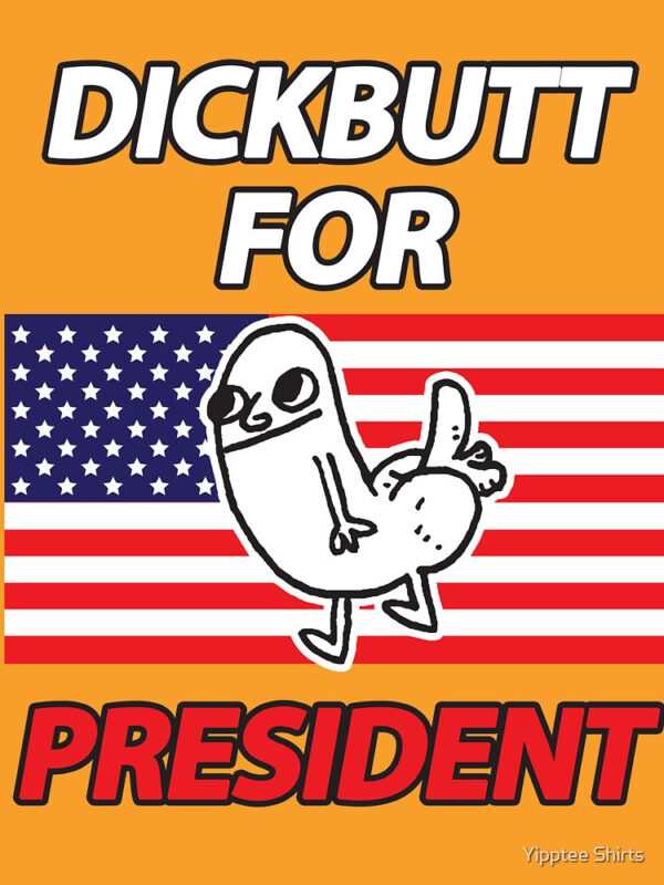 DickButt For President Fitted T-Shirt - Image 44