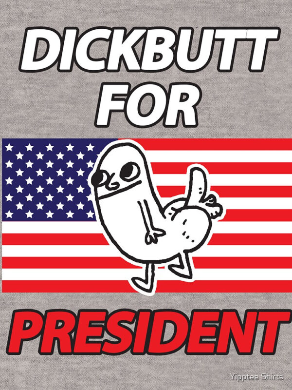 DickButt For President Essential T-Shirt - Image 11
