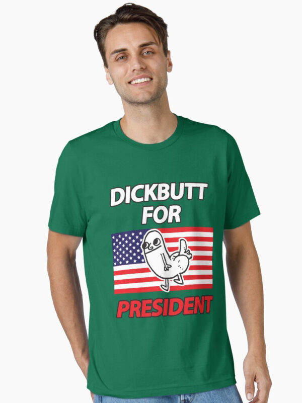 DickButt For President Essential T-Shirt - Image 46