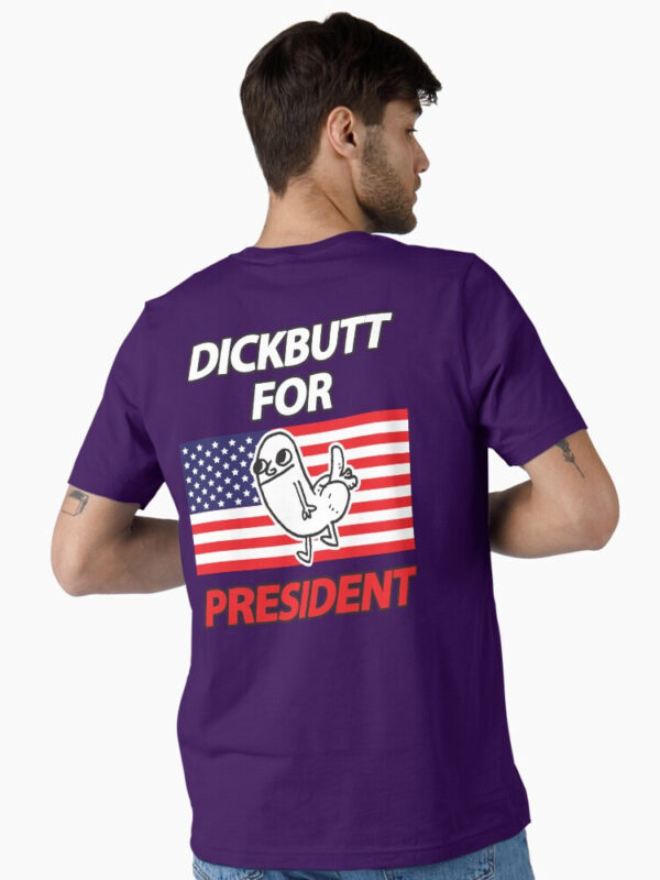 DickButt For President Essential T-Shirt - Image 33