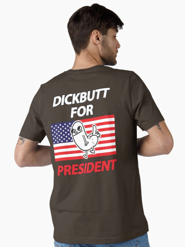 DickButt For President Essential T-Shirt - Image 54
