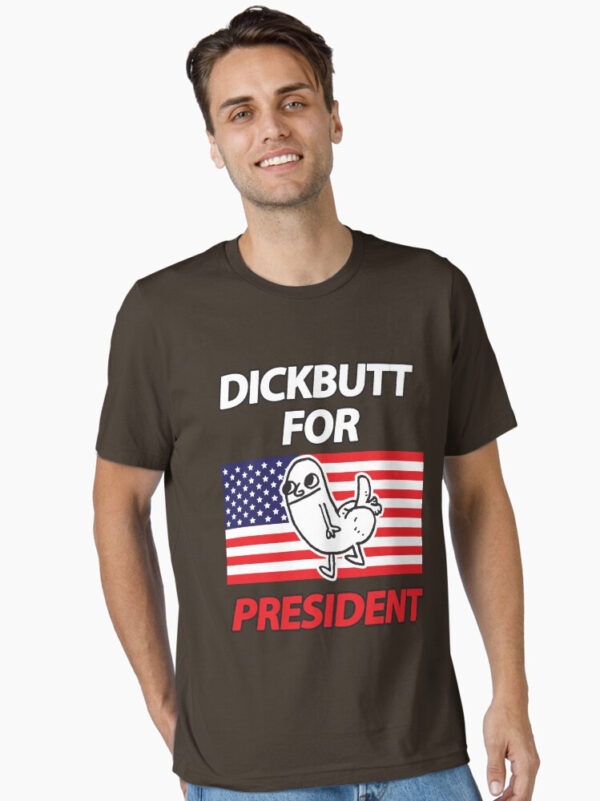 DickButt For President Essential T-Shirt - Image 52