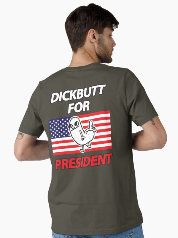 DickButt For President Essential T-Shirt - Image 42