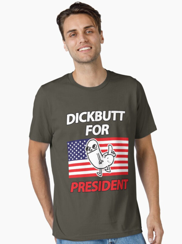 DickButt For President Essential T-Shirt - Image 40