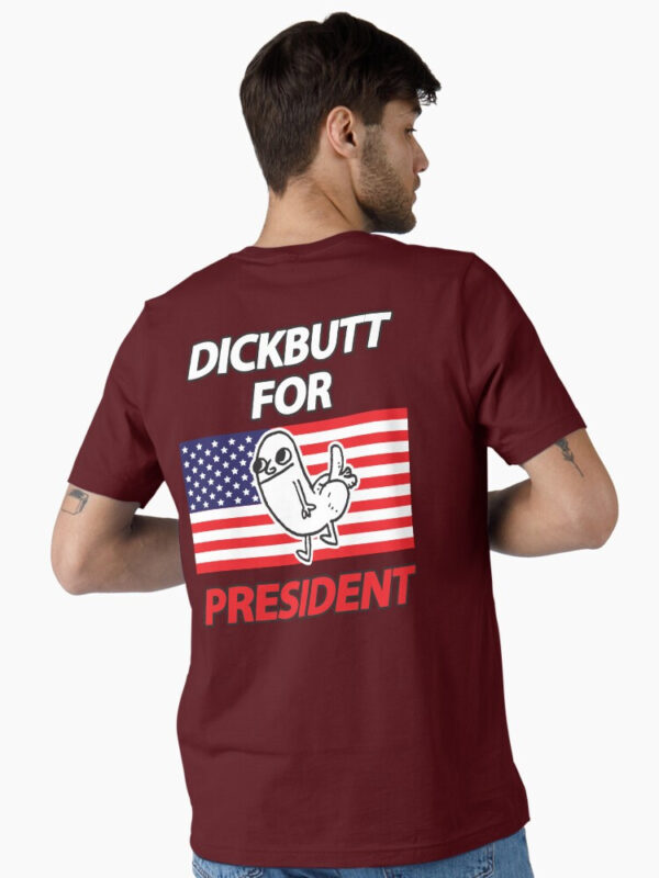 DickButt For President Essential T-Shirt - Image 39