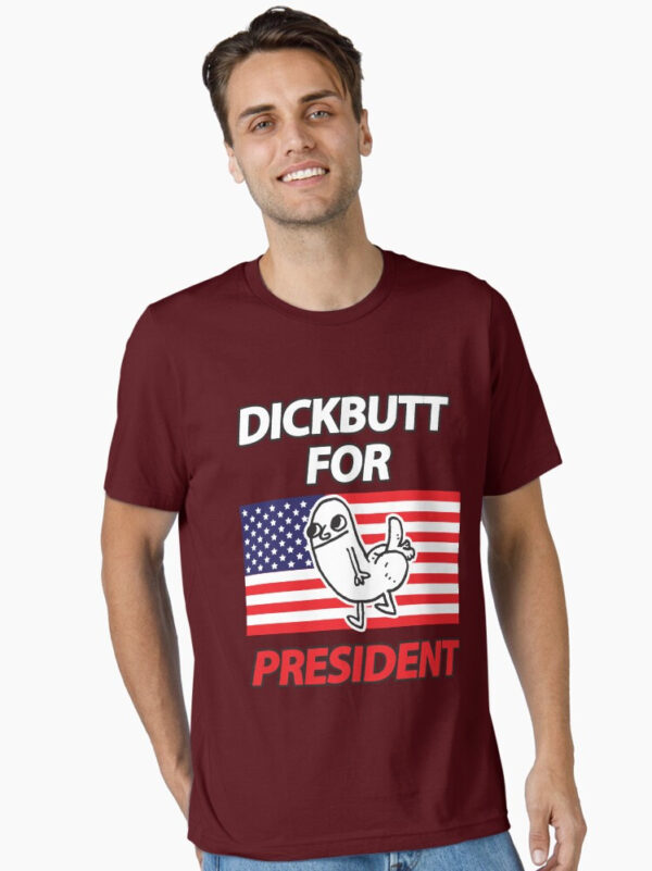DickButt For President Essential T-Shirt - Image 37