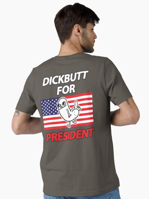 DickButt For President Essential T-Shirt - Image 45