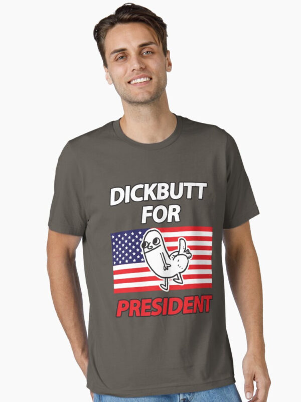 DickButt For President Essential T-Shirt - Image 43