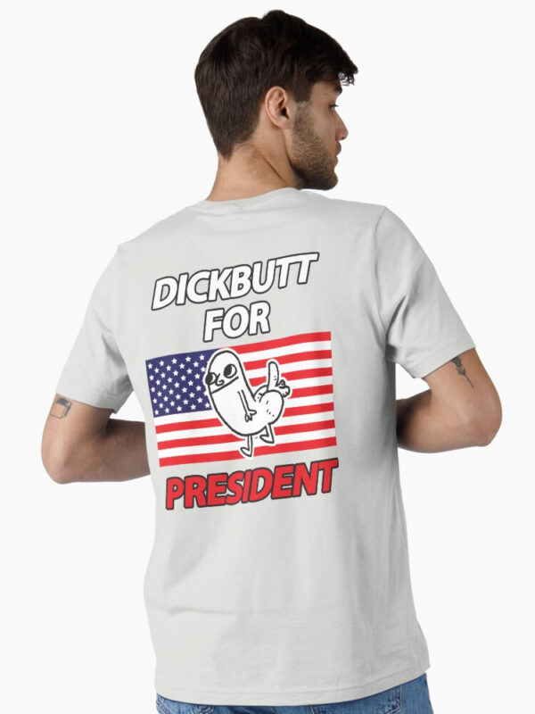 DickButt For President Essential T-Shirt - Image 30