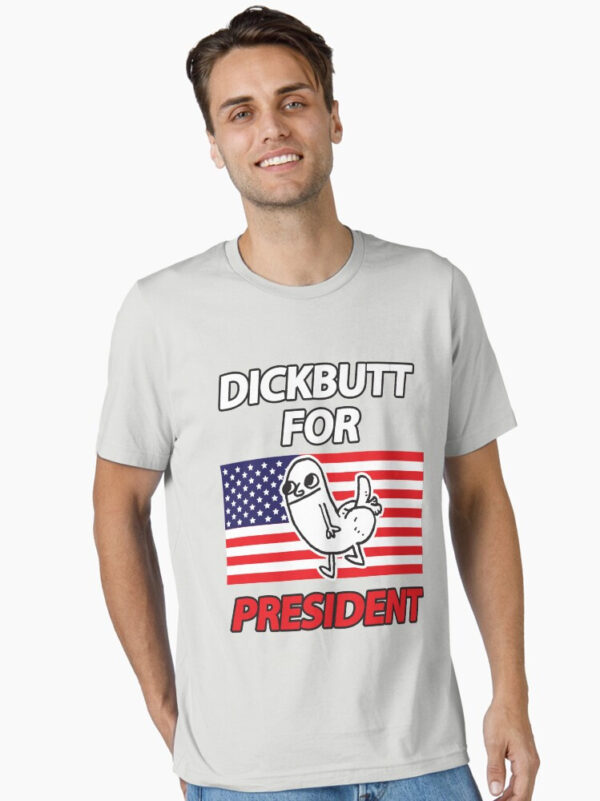 DickButt For President Essential T-Shirt - Image 28