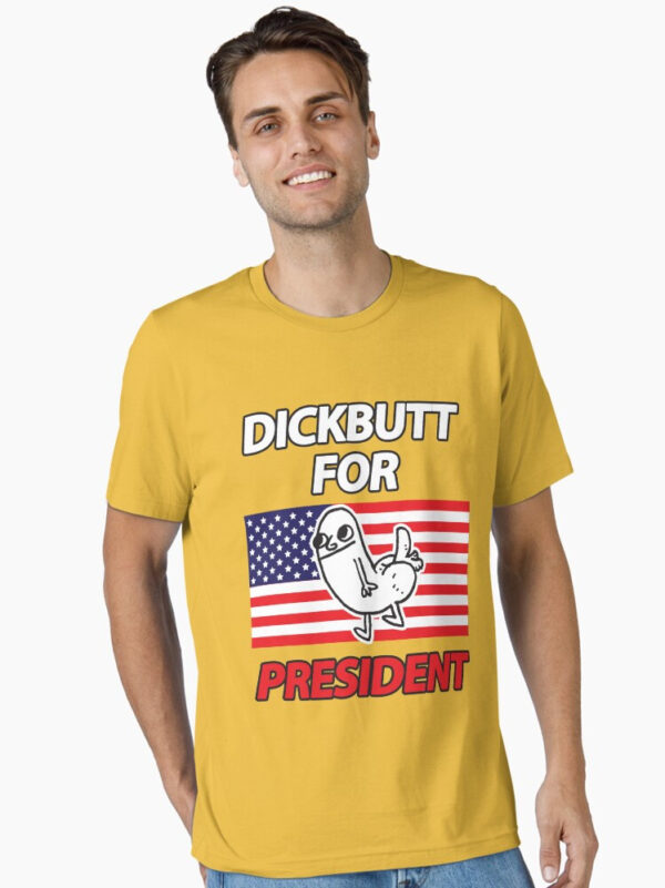 DickButt For President Essential T-Shirt - Image 22