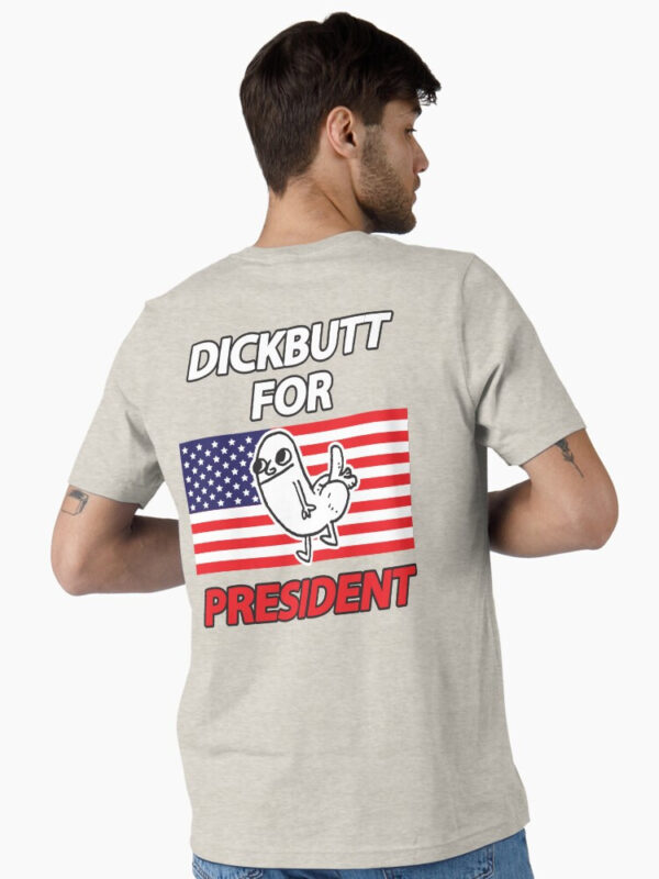 DickButt For President Essential T-Shirt - Image 27