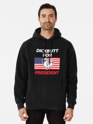 DickButt For President Pullover Hoodie