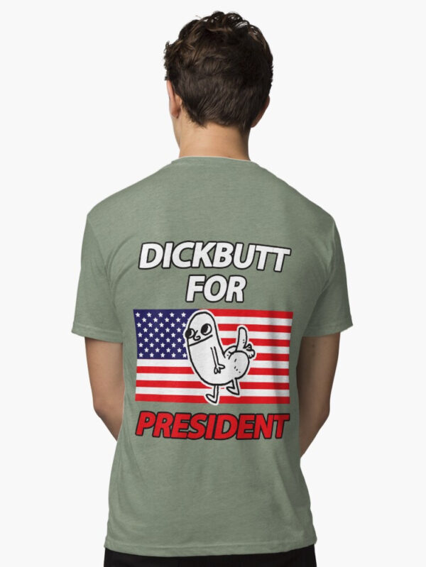 DickButt For President Tri-blend T-Shirt - Image 33