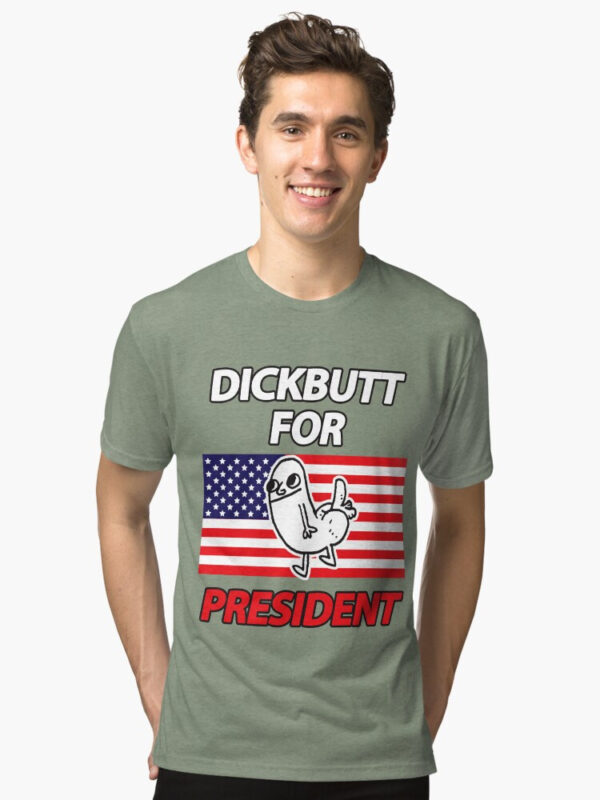 DickButt For President Tri-blend T-Shirt - Image 31