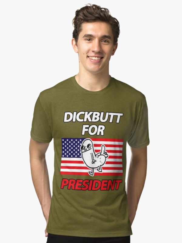 DickButt For President Tri-blend T-Shirt - Image 28