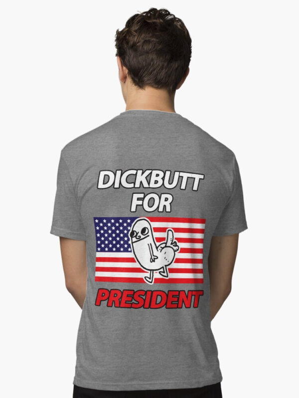DickButt For President Tri-blend T-Shirt - Image 6