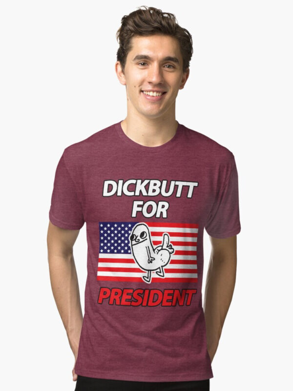 DickButt For President Tri-blend T-Shirt - Image 16