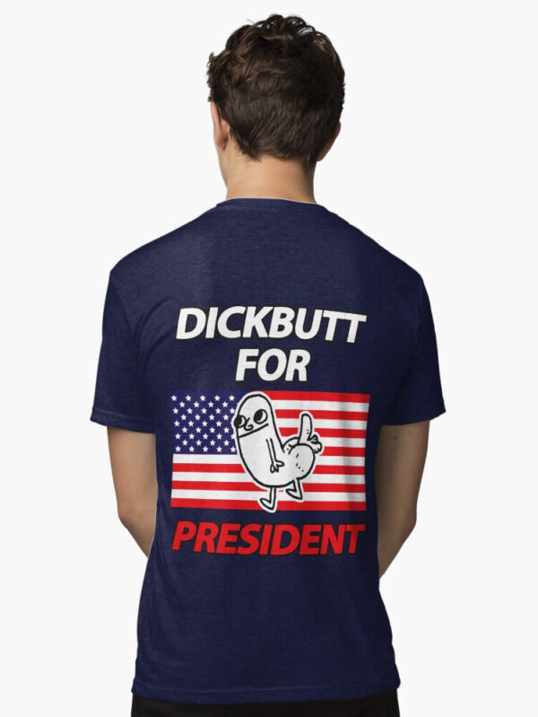 DickButt For President Tri-blend T-Shirt - Image 36