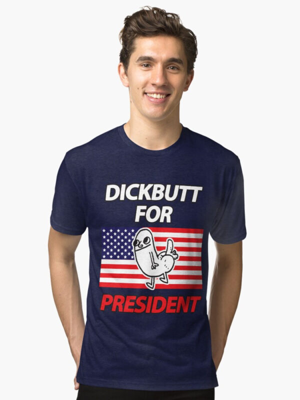 DickButt For President Tri-blend T-Shirt - Image 34