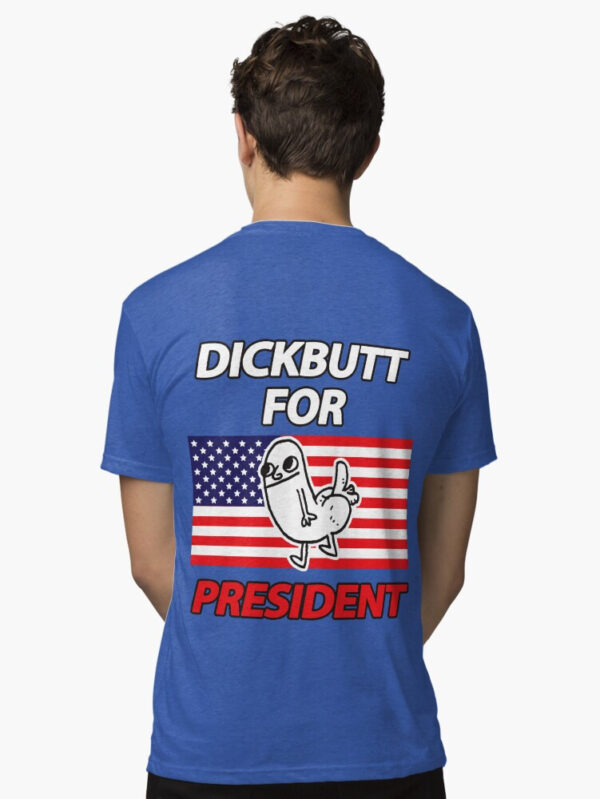 DickButt For President Tri-blend T-Shirt - Image 42