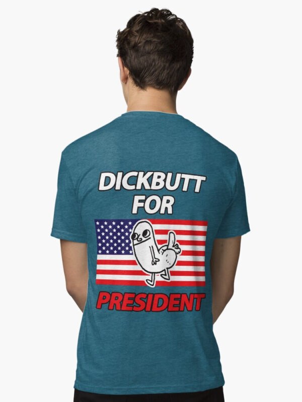 DickButt For President Tri-blend T-Shirt - Image 39