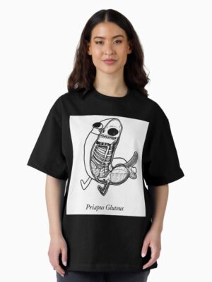 priapus gluteus Oversized T-Shirt